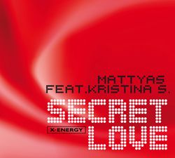 Mattyas Feat. Kristina S - Secret Love (Radio Date: 6 Maggio 2011)